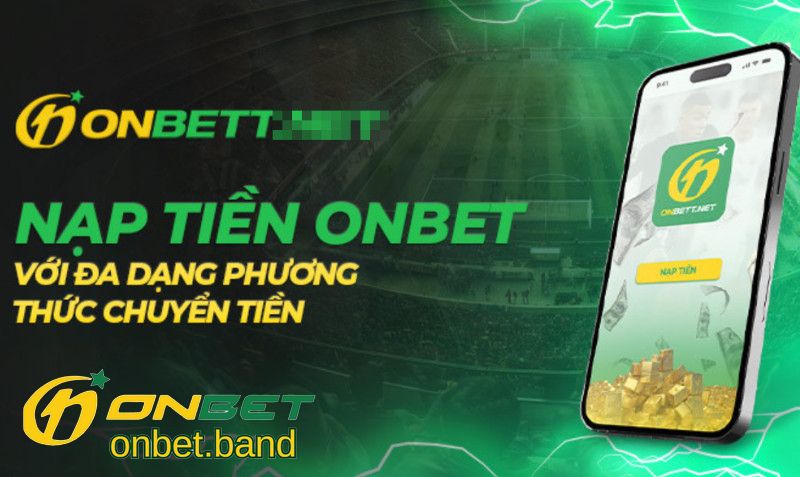 Nạp Tiền Onbet